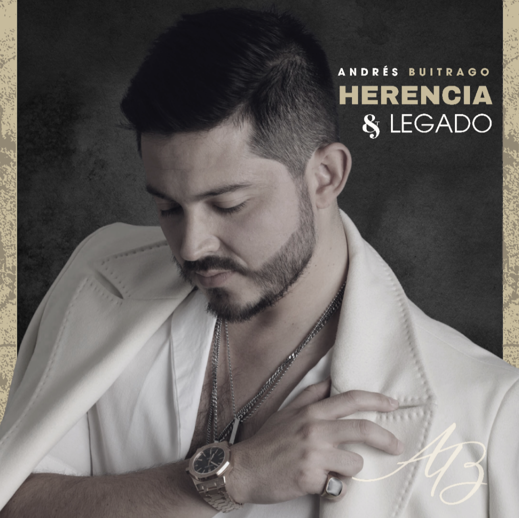 Andrés Buitrago Rinde Tributo a la Música Hispana con su Álbum “Herencia y Legado”